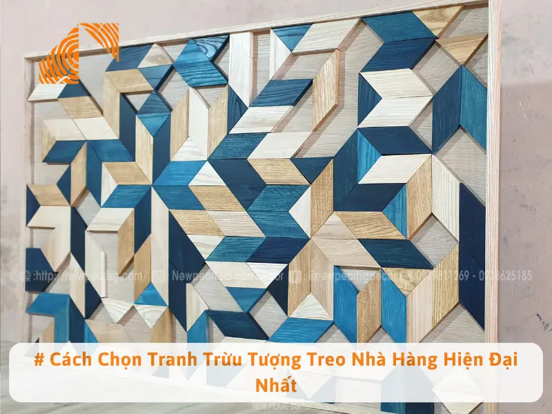 # Cách Chọn Tranh Trừu Tượng Treo Nhà Hàng Hiện Đại Nhất