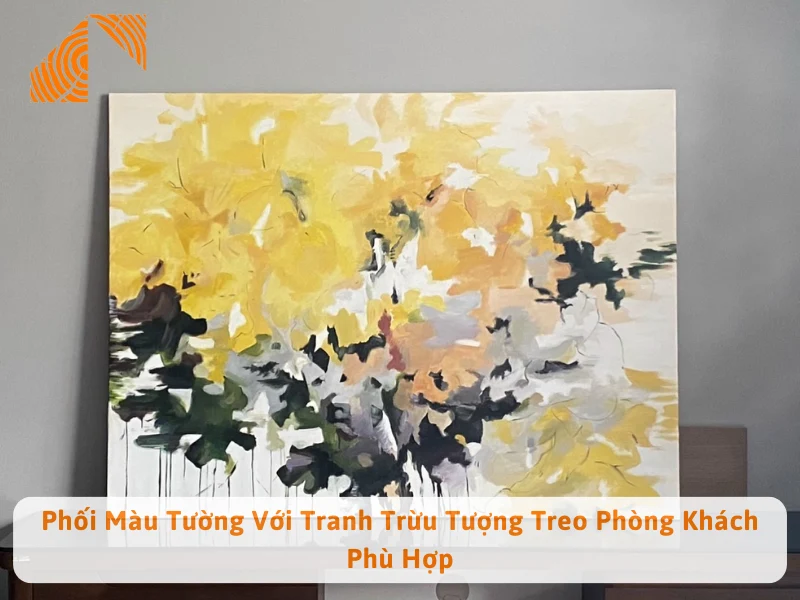 Phối Màu Tường Với Tranh Trừu Tượng Treo Phòng Khách Phù Hợp