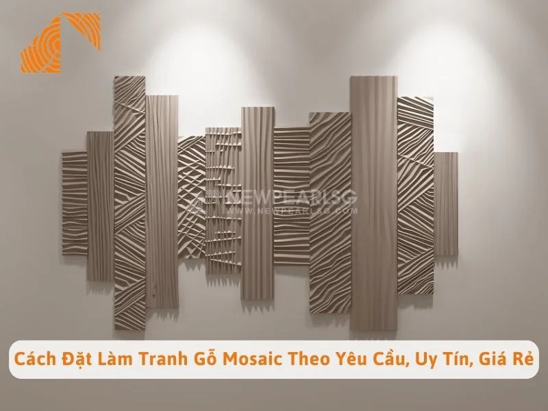 Cách Đặt Làm Tranh Gỗ Mosaic Theo Yêu Cầu, Uy Tín, Giá Rẻ