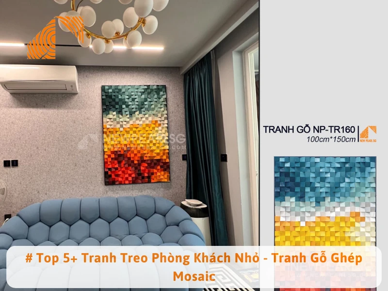 # Top 5+ Tranh Treo Phòng Khách Nhỏ - Tranh Gỗ Ghép Mosaic 