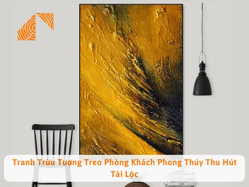 Tranh Trừu Tượng Treo Phòng Khách Phong Thủy Thu Hút Tài Lộc