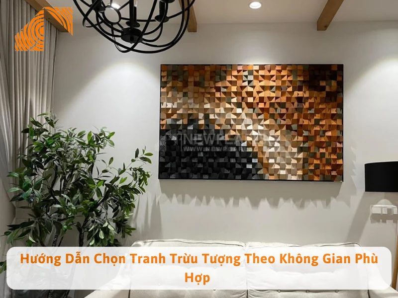 Hướng Dẫn Chọn Tranh Trừu Tượng Theo Không Gian Phù Hợp 