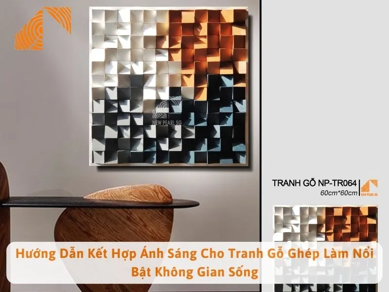 Hướng Dẫn Kết Hợp Ánh Sáng Cho Tranh Gỗ Ghép Làm Nổi Bật Không Gian Sống