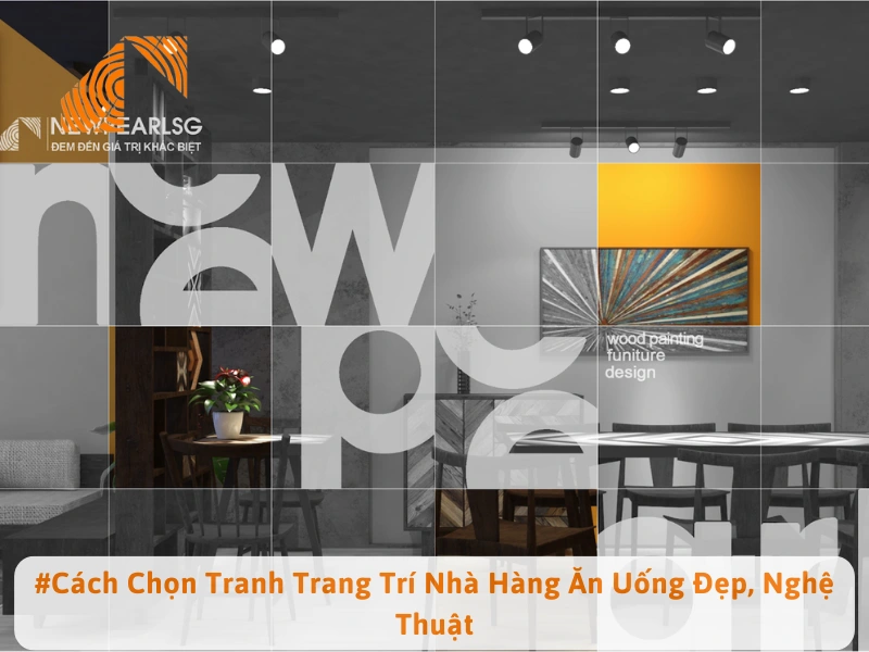 #Cách Chọn Tranh Trang Trí Nhà Hàng Ăn Uống Đẹp, Nghệ Thuật