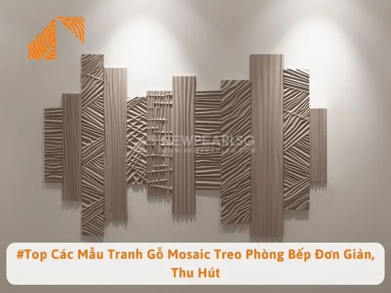 #Top Các Mẫu Tranh Gỗ Mosaic Treo Phòng Bếp Đơn Giản, Thu Hút