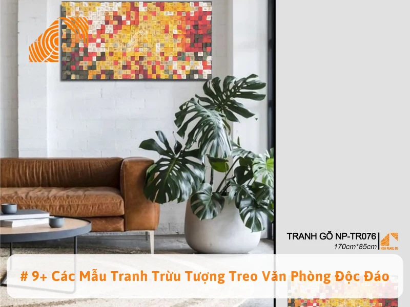 # 9+ Các Mẫu Tranh Trừu Tượng Treo Văn Phòng Độc Đáo