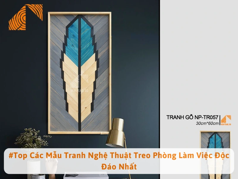 #Top Các Mẫu Tranh Nghệ Thuật Treo Phòng Làm Việc Độc Đáo Nhất