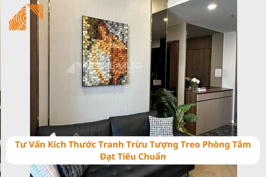 Tư Vấn Kích Thước Tranh Trừu Tượng Treo Phòng Tắm Đạt Tiêu Chuẩn