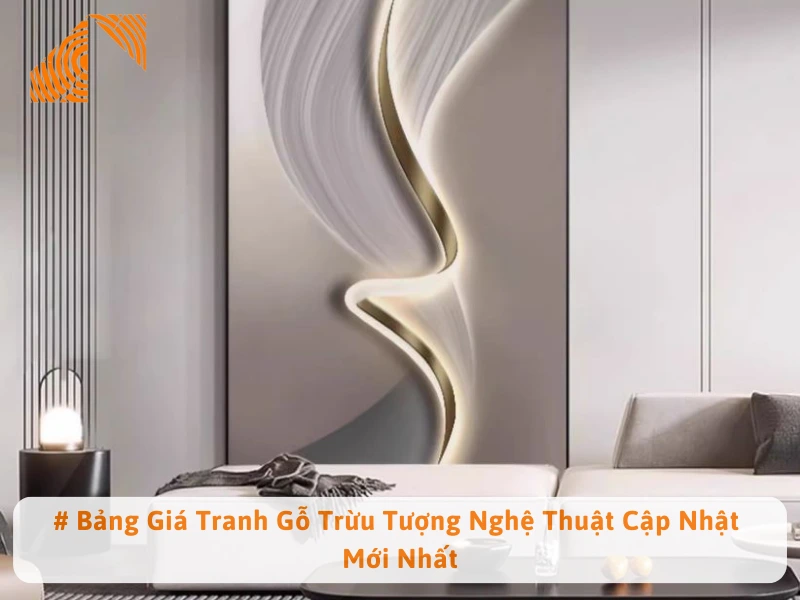 # Bảng Giá Tranh Gỗ Trừu Tượng Nghệ Thuật Cập Nhật Mới Nhất