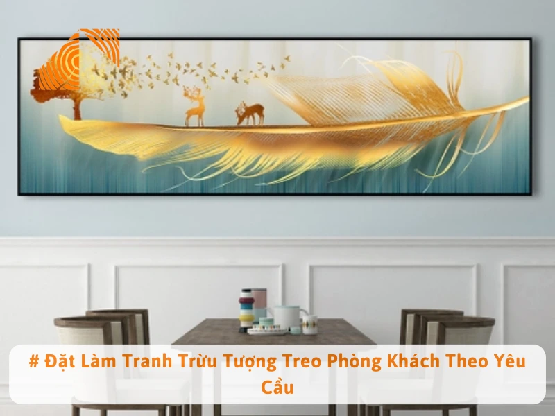 # Đặt Làm Tranh Trừu Tượng Treo Phòng Khách Theo Yêu Cầu