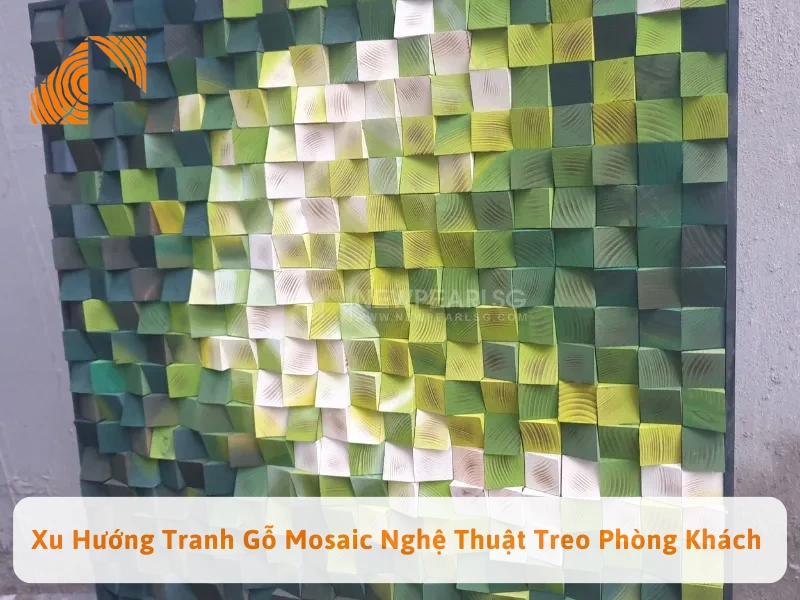 Xu Hướng Tranh Gỗ Mosaic Nghệ Thuật Treo Phòng Khách 