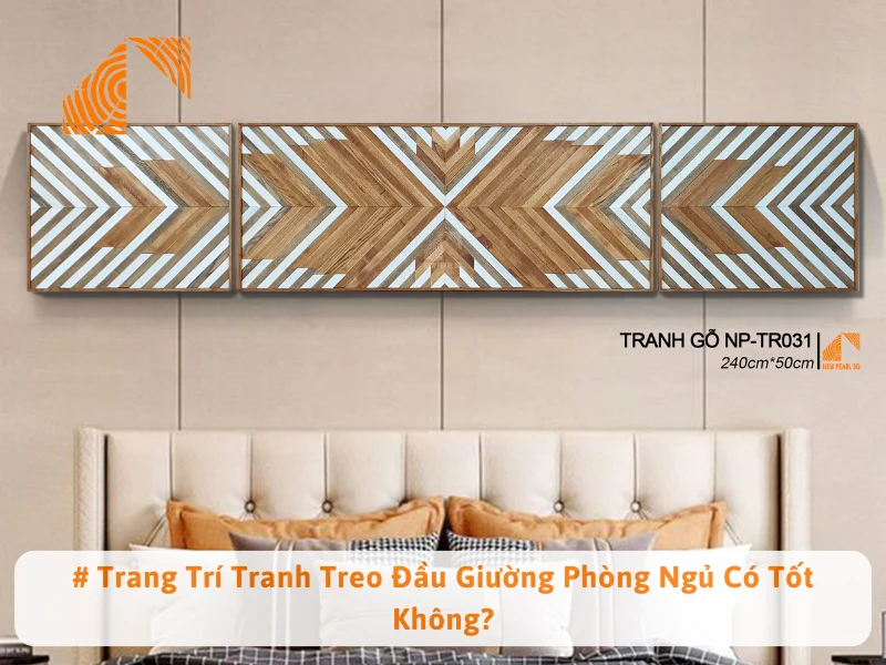 # Trang Trí Tranh Treo Đầu Giường Phòng Ngủ Có Tốt Không?  