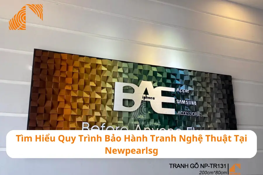 Tìm Hiểu Quy Trình Bảo Hành Tranh Nghệ Thuật Tại Newpearlsg