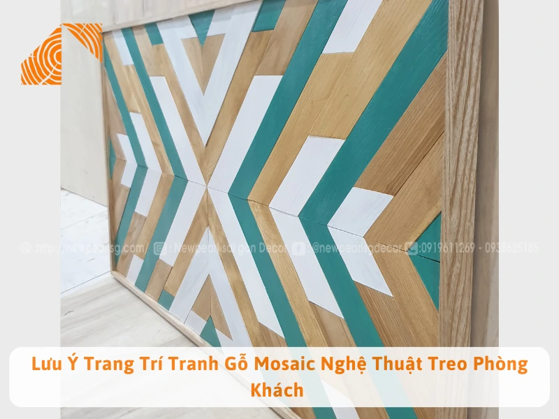 Lưu Ý Trang Trí Tranh Gỗ Mosaic Nghệ Thuật Treo Phòng Khách 