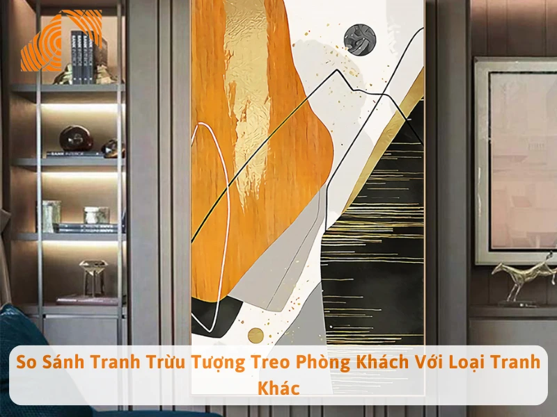 So Sánh Tranh Trừu Tượng Treo Phòng Khách Với Loại Tranh Khác