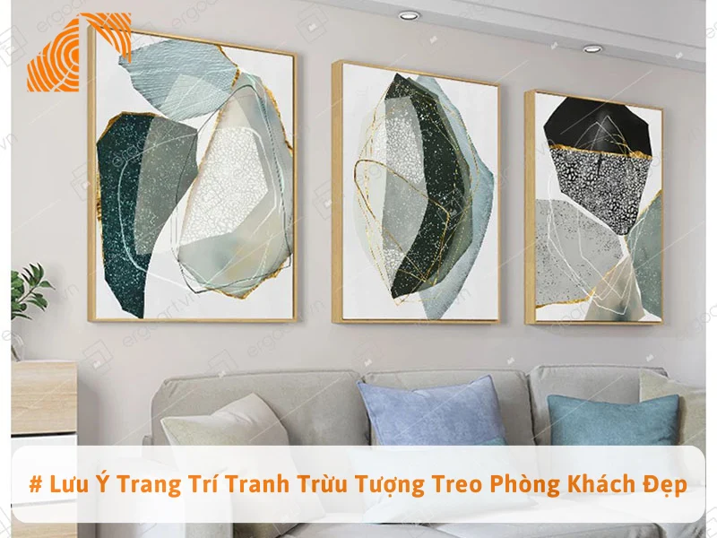 # Lưu Ý Trang Trí Tranh Trừu Tượng Treo Phòng Khách Đẹp