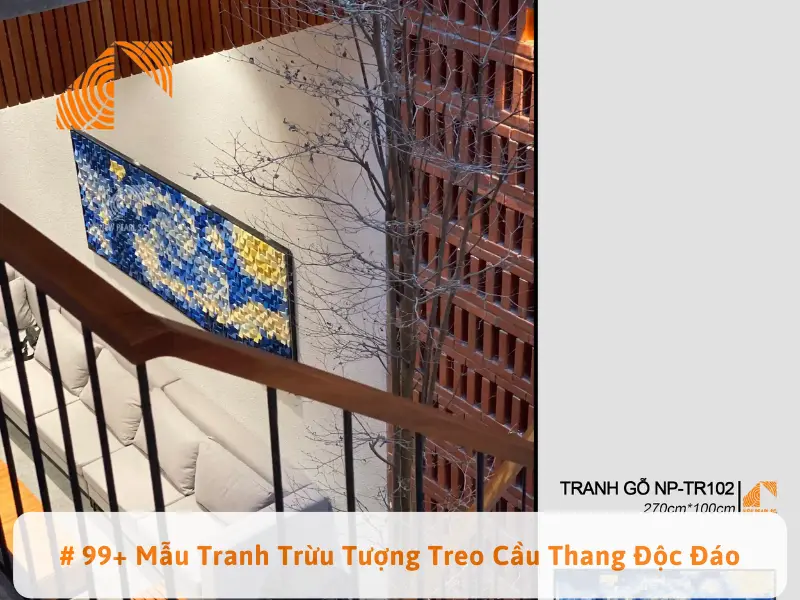 # 99+ Mẫu Tranh Trừu Tượng Treo Cầu Thang Độc Đáo