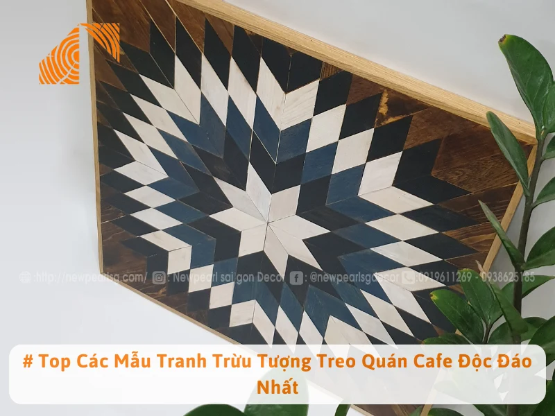 # Top Các Mẫu Tranh Trừu Tượng Treo Quán Cafe Độc Đáo Nhất