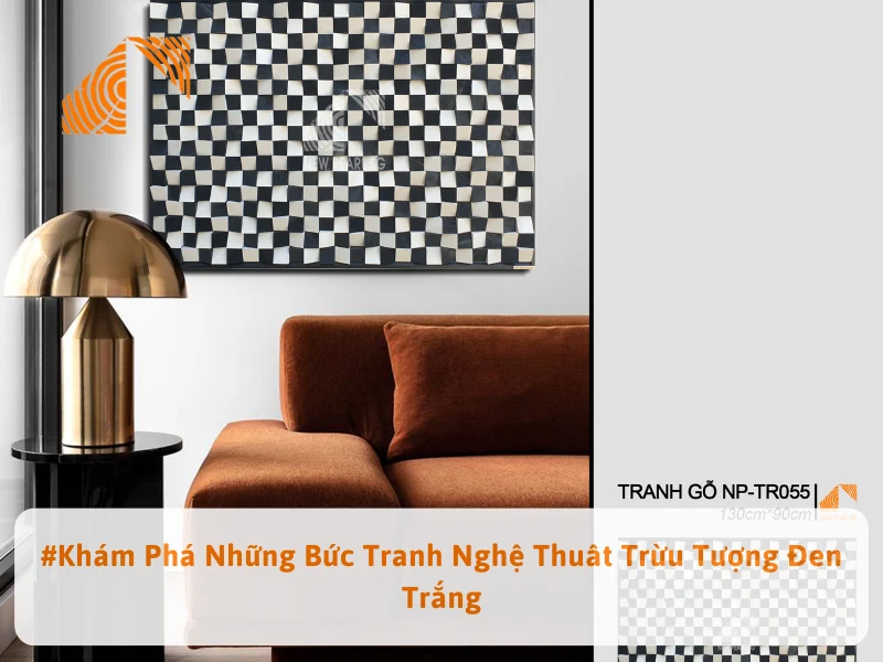 #Khám Phá Những Bức Tranh Nghệ Thuât Trừu Tượng Đen Trắng