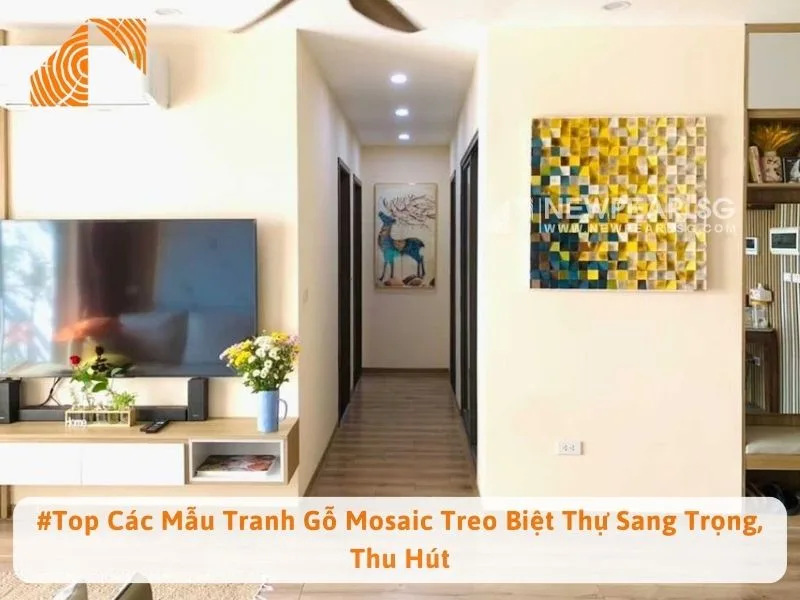 #Top Các Mẫu Tranh Gỗ Mosaic Treo Biệt Thự Sang Trọng, Thu Hút