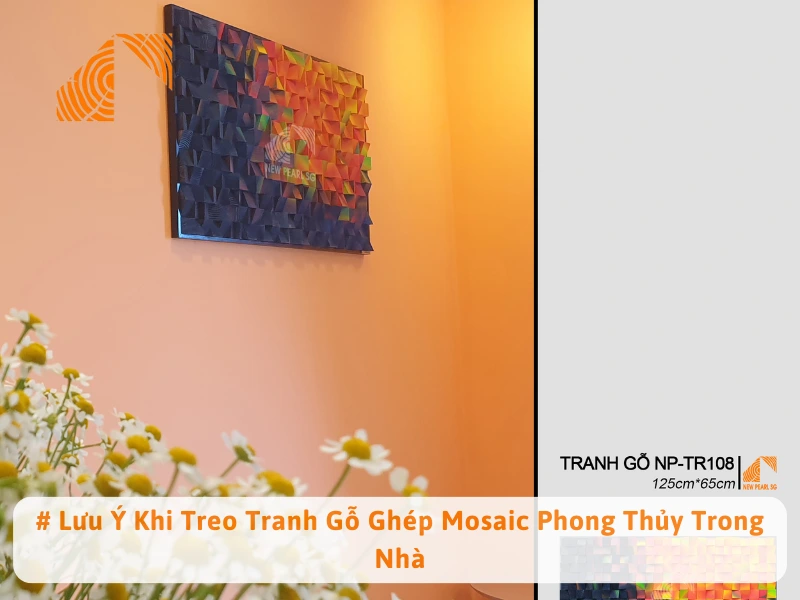 # Lưu Ý Khi Treo Tranh Gỗ Ghép Mosaic Phong Thủy Trong Nhà