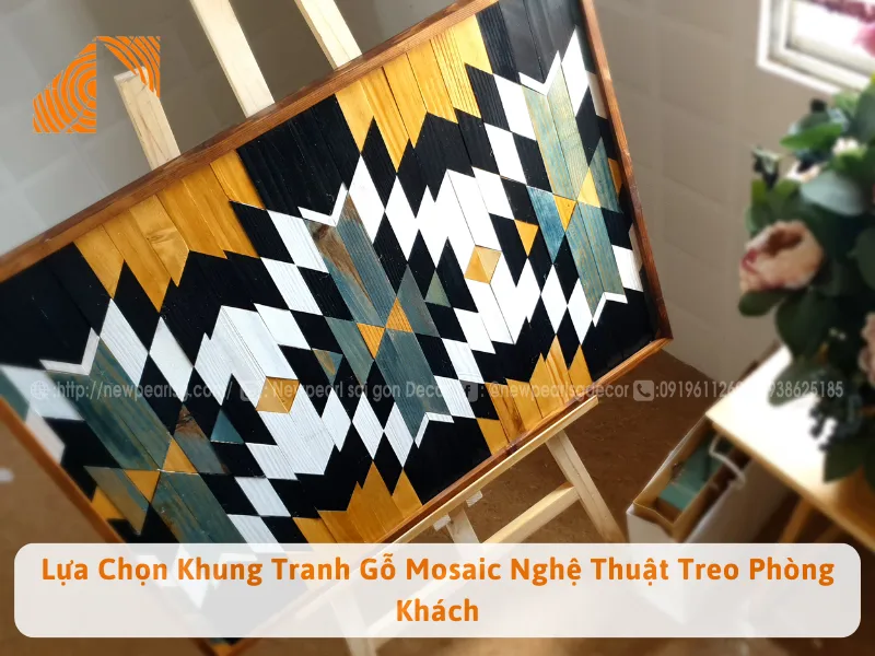 Lựa Chọn Khung Tranh Gỗ Mosaic Nghệ Thuật Treo Phòng Khách