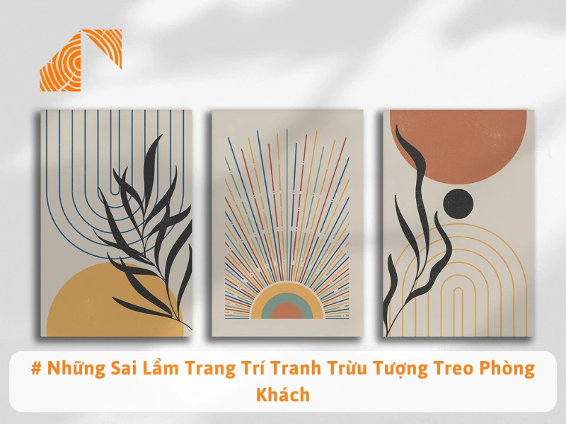 # Những Sai Lầm Trang Trí Tranh Trừu Tượng Treo Phòng Khách