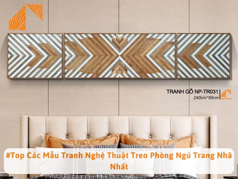 #Top Các Mẫu Tranh Nghệ Thuật Treo Phòng Ngủ Trang Nhã Nhất