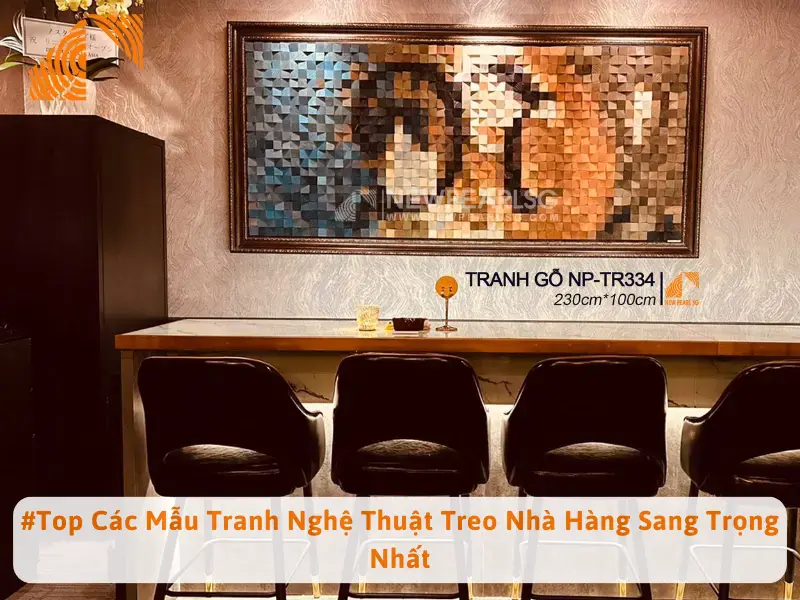 #Top Các Mẫu Tranh Nghệ Thuật Treo Nhà Hàng Sang Trọng Nhất