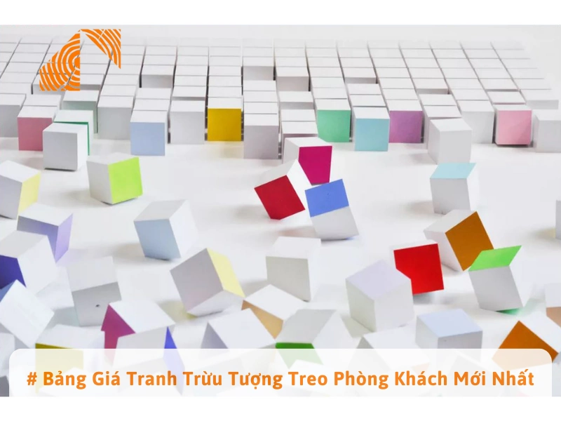 # Bảng Giá Tranh Trừu Tượng Treo Phòng Khách Mới Nhất