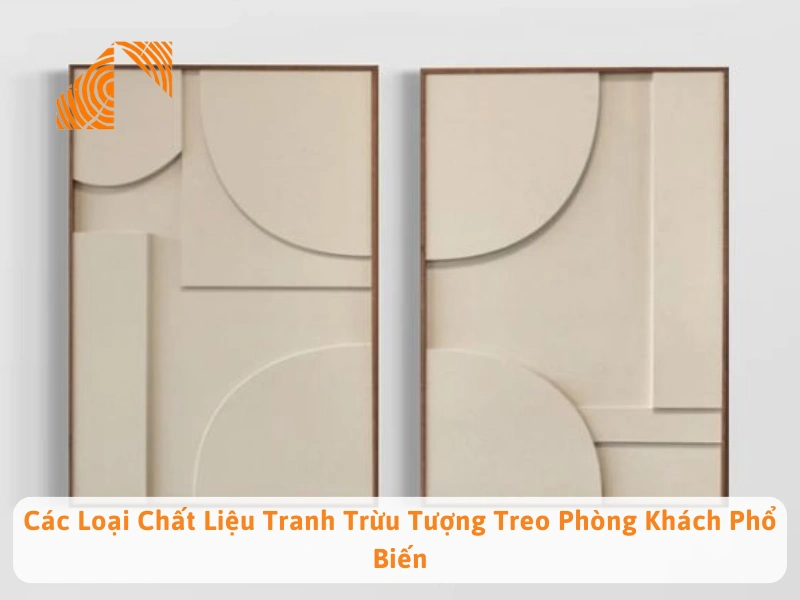 Các Loại Chất Liệu Tranh Trừu Tượng Treo Phòng Khách Phổ Biến