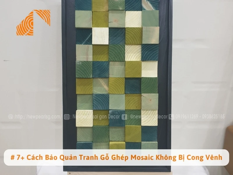 # 7+ Cách Bảo Quản Tranh Gỗ Ghép Mosaic Không Bị Cong Vênh